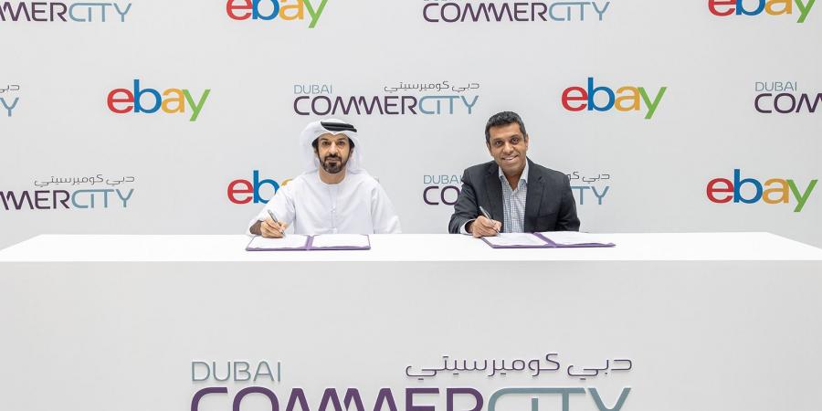 «دبي كوميرسيتي» توقع مذكرة تفاهم مع «eBay» بمجال التجارة الإلكترونية - اخبارك الان