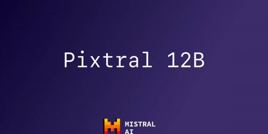 ميسترال تطرح نموذجها المتعدد الوسائط Pixtral 12B - اخبارك الان