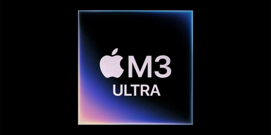 آبل تكشف عن شريحة M3 Ultra بأداء غير مسبوق - اخبارك الان